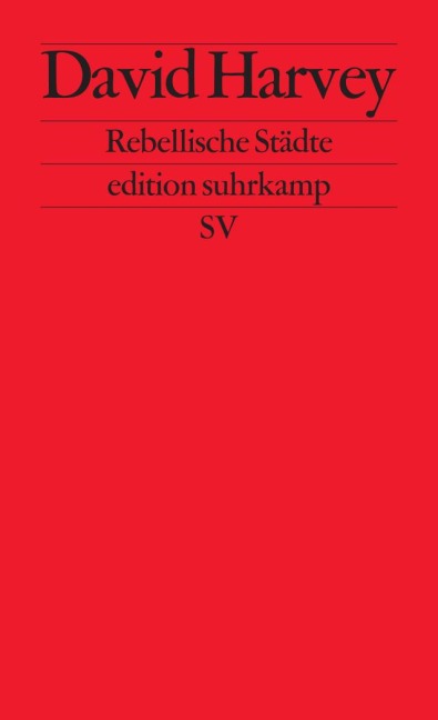 Rebellische Städte - David Harvey
