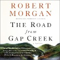 Cover-Bild zum Titel 'The Road from Gap Creek Lib/E' von 'Robert Morgan'