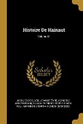 Cover-Bild zum Titel 'Histoire De Hainaut; Volume 11' von 'Jacques De Guyse, Jean Lefèvre'