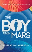 The Boy from Mars - Robert Delaurentis