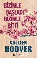 Bizimle Basladi Bizimle Bitti - Colleen Hoover