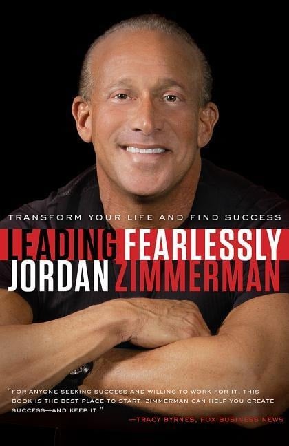 Leading Fearlessly: Transform Your Life and Find Success - Jordan Zimmerman