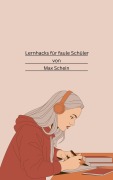 Cover-Bild zum Titel 'Lernhacks für faule Schüler' von 'Max Schein'