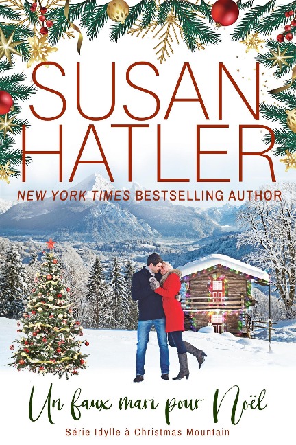Un faux mari pour Noël (Idylle à Christmas Mountain, #4) - Susan Hatler