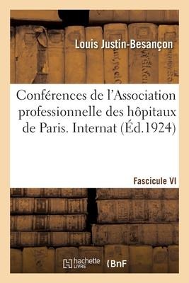 Conférences de l'Association Professionnelle Des Externes Et Anciens Externes Des Hôpitaux de Paris - Louis Justin-Besançon, A. Bocage, R. Jousseaume, Maurice Lamy, Maurice Bernard