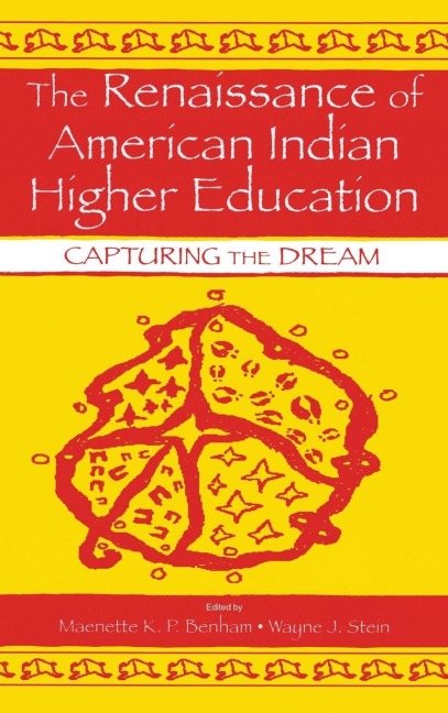 The Renaissance of American Indian Higher Education - 