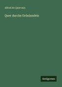 Cover-Bild zum Titel 'Quer durchs Grönlandeis' von 'Alfred De Quervain'