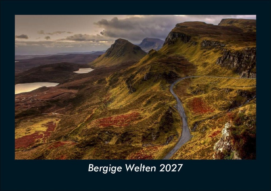 Bergige Welten 2027 Fotokalender DIN A5 - Tobias Schmitt, Kevin Heber
