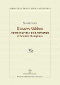 Il nuovo Gibbon. Aspetti della vita e della storiografia di Arnaldo Momigliano - Pierpaolo Lauria