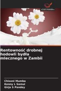 Cover-Bild zum Titel 'Rentowno¿¿ drobnej hodowli byd¿a mlecznego w Zambii' von 'Chisoni Mumba, Kenny L Samui, Girja S Pandey'