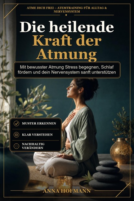 Die heilende Kraft der Atmung - Anna Hofmann