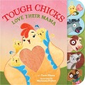 Tough Chicks Love Their Mama Tabbed Touch-And-Feel - Cece Meng