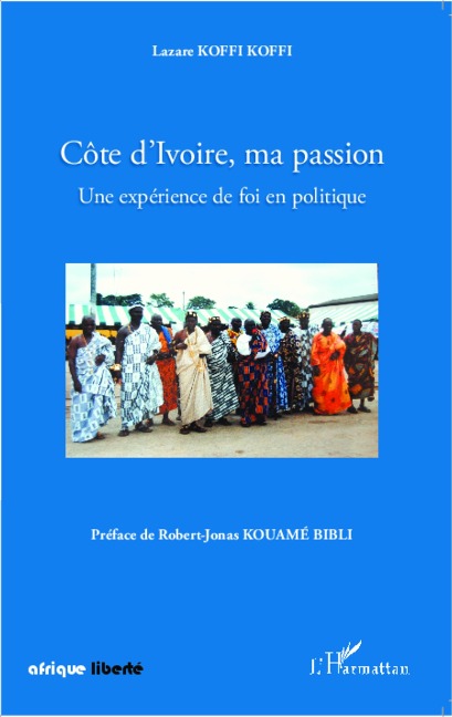 Côte d'Ivoire, ma passion - Koffi Koffi