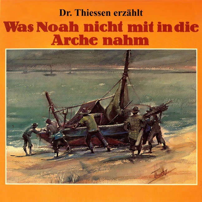 Was Noah nicht mit in die Arche nahm - John Thiessen