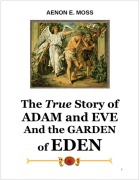 Cover-Bild zum Titel 'TheTrue Story of Adam and Eve and the Garden of Eden' von 'Aenon E. Moss'