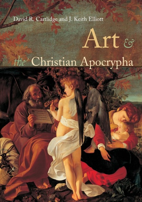 Art and the Christian Apocrypha - David R. Cartlidge, J. Keith Elliot