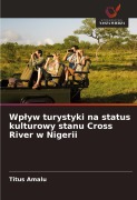 Cover-Bild zum Titel 'Wp¿yw turystyki na status kulturowy stanu Cross River w Nigerii' von 'Titus Amalu'