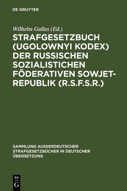 Strafgesetzbuch (Ugolownyi Kodex) der Russischen Sozialistichen Föderativen Sowjet-Republik (R.S.F.S.R.) - 