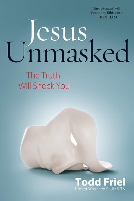 Jesus Unmasked - Todd Friel