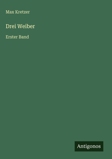 Drei Weiber - Max Kretzer