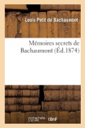 Cover-Bild zum Titel 'Mémoires Secrets de Bachaumont' von 'Louis Petit De Bachaumont'