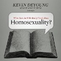 What Does the Bible Really Teach about Homosexuality? - Kevin Deyoung, Adam Verner