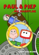 Cover-Bild zum Titel 'Paul und Piep' von 'Guido Walochnik'
