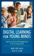 Cover-Bild zum Titel 'Digital Learning for Young Minds' von 'Anne Tapp Jaksa, Alex St. Clair'