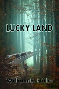 Lucky Land - William R. Hicks