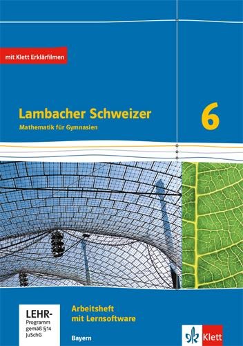 Lambacher Schweizer Mathematik 6. Ausgabe Bayern ab 2017. Arbeitsheft plus Lösungsheft und Lernsoftware Klasse 6 - 