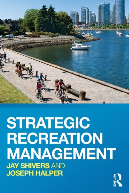 Strategic Recreation Management - Jay Shivers, Joseph Halper