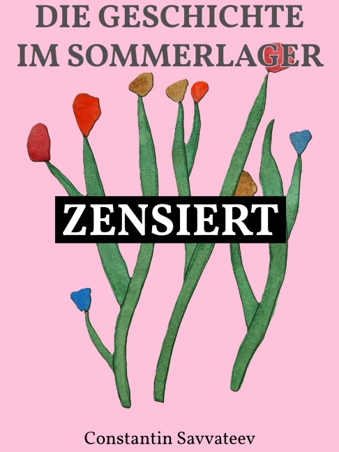 Die Geschichte im Sommerlager - Constantin Savvateev