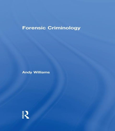 Forensic Criminology - Andy Williams