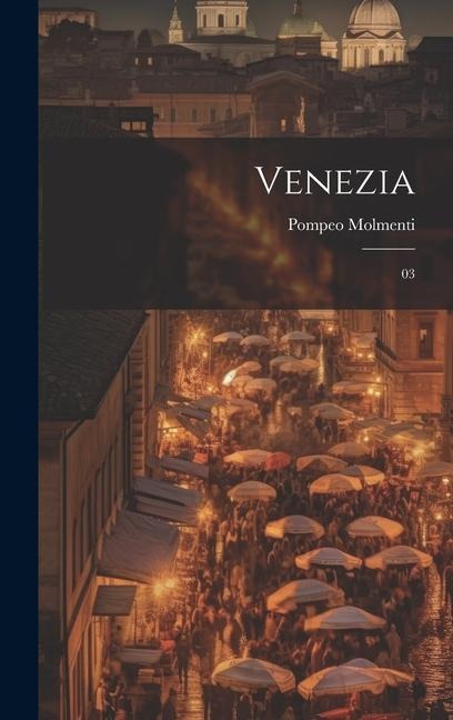 Venezia: 03 - Ernesto P. Molmenti