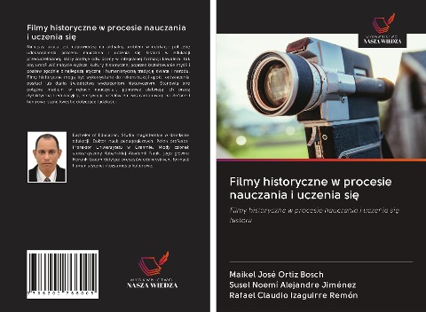 Filmy historyczne w procesie nauczania i uczenia si¿ - Maikel José Ortiz Bosch, Susel Noemí Alejandre Jiménez, Rafael Claudio Izaguirre Remón