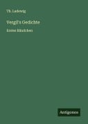 Cover-Bild zum Titel 'Vergil's Gedichte' von 'Th. Ladewig'