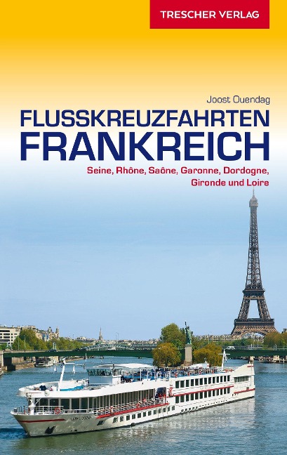 Reiseführer Flusskreuzfahrten Frankreich - Joost Ouendag