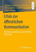 Ethik der öffentlichen Kommunikation - Barbara Thomaß, Günter Bentele, Nils S. Borchers, Beatrice Dernbach, Jessica Heesen