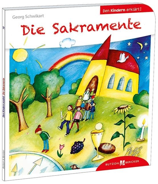 Die Sakramente den Kindern erklärt - Georg Schwikart