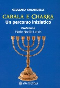 Cabala e Chakra. Un percorso iniziatico - Giuliana Ghiandelli