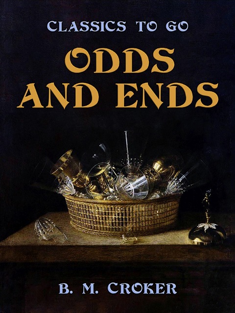 Odds and Ends - B. M. Croker