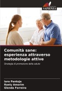 Cover-Bild zum Titel 'Comunità sane: esperienza attraverso metodologie attive' von 'Iara Pantoja, Raely Amorim, Glenda Ferreira'