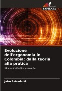 Cover-Bild zum Titel 'Evoluzione dell'ergonomia in Colombia: dalla teoria alla pratica' von 'Jairo Estrada M.'