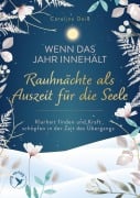 Cover-Bild zum Titel 'Wenn das Jahr innehält - Rauhnächte als Auszeit für die Seele' von 'Caroline Deiß'