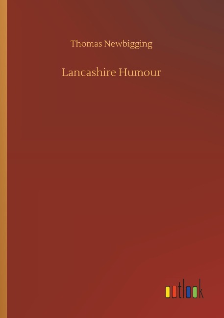 Lancashire Humour - Thomas Newbigging