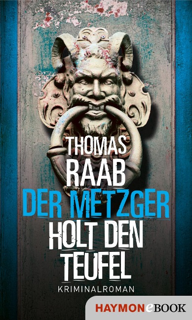 Der Metzger holt den Teufel - Thomas Raab