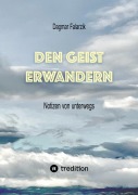Cover-Bild zum Titel 'Den Geist erwandern' von 'Dagmar Falarzik'