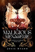 Cover-Bild zum Titel 'A Malicious Menagerie' von 'Josie Ryann'