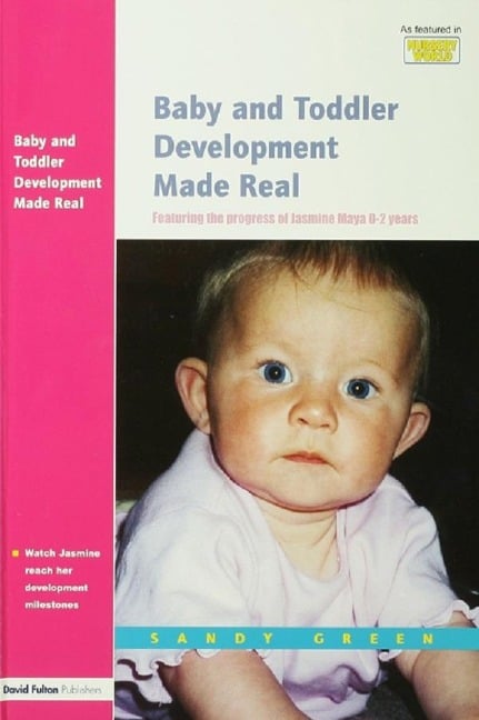 Baby and Toddler Development Made Real - Sandy Green