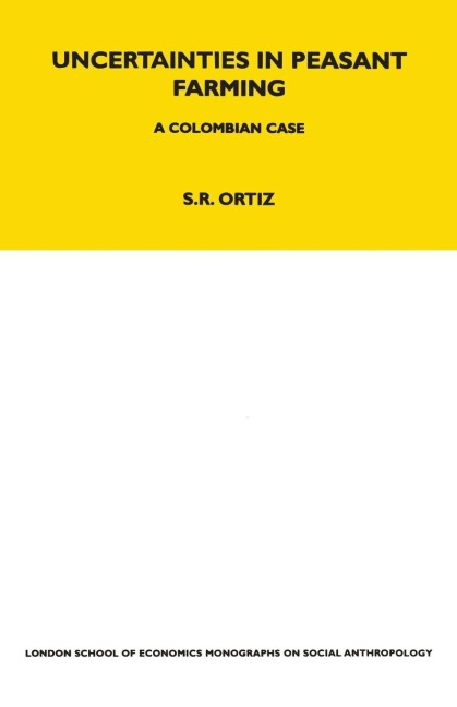 Uncertainties in Peasant Farming - Sutti Ortiz